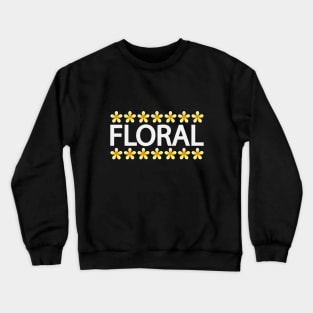 Floral artistic typography design Crewneck Sweatshirt